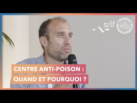 Centre anti-poison : quand et pourquoi ? - Dominique Vodovar