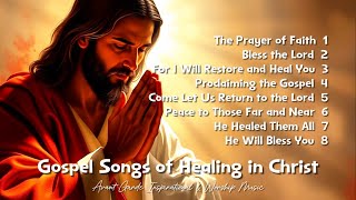 Gospel Songs of Healing in Christ 🙏