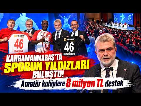 Kahramanmaraş’ta sporun yıldızları buluştu! Amatör kulüplere 8 milyon TL destek