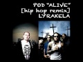 POD "Alive" [hiphop remix] Lyrakela 