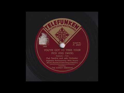 FUD CANDRIX UND SEIN ORCHESTER - YOU´VE GOT TO TAKE YOUR PICK AND SWING