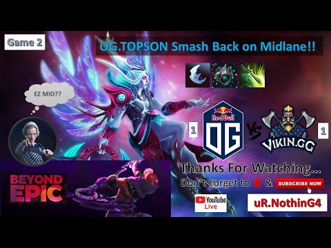 VIKIN.GG vs OG Esport | Full Match Game 2 | Beyond Epic Group A Match | EU/CIS - What A Game!!