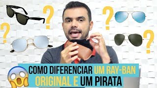 Como identificar um RayBan pirata e um RayBan original