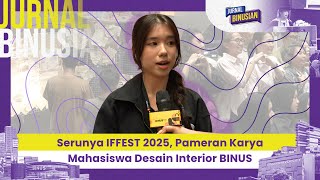 Serunya IFFEST 2025, Pameran Karya Mahasiswa Desain Interior BINUS