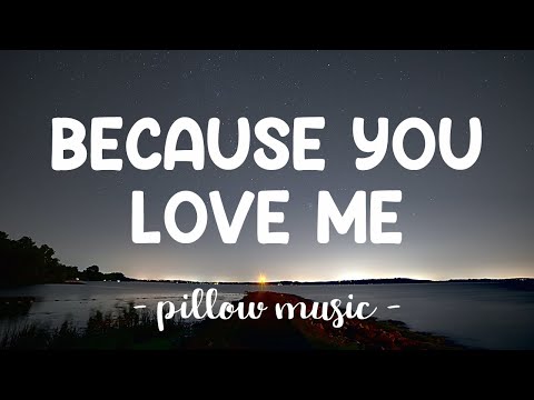 Because You Loved Me - Celine Dion (Lyrics) ????