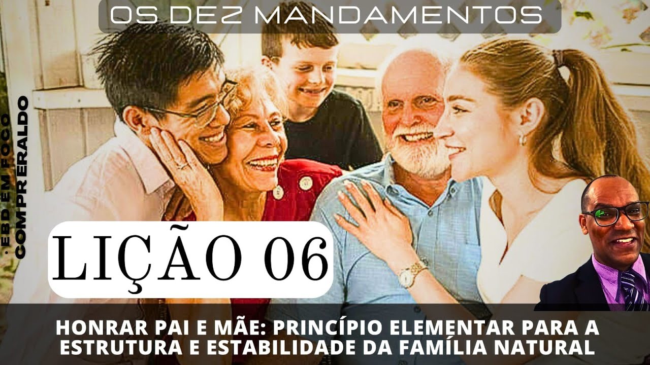Lição 06. O 5° Mandamento: Honrar pai e mãe. Revista Betel Adultos.