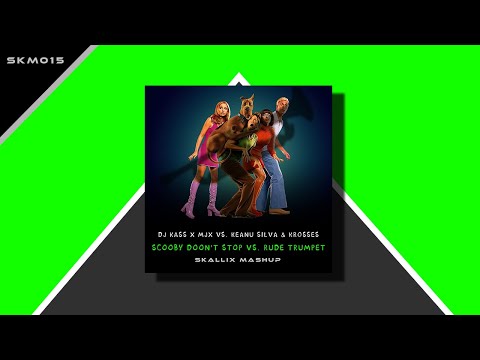 DJ Kass x MJX vs. Keanu Silva & Krosses - Scooby Doon't Stop vs. Rude Trumpet (SKALLIX Mashup)