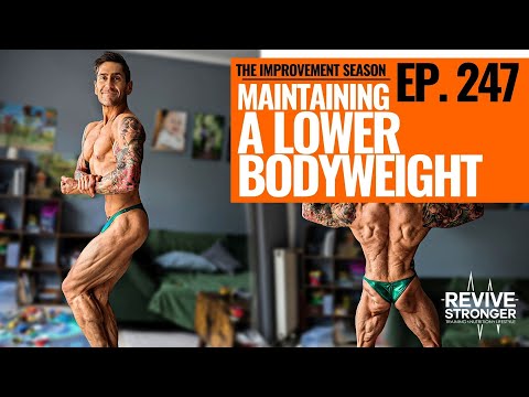 247: The Improvement Season Podcast - Maintaining A Lower Bodyweight