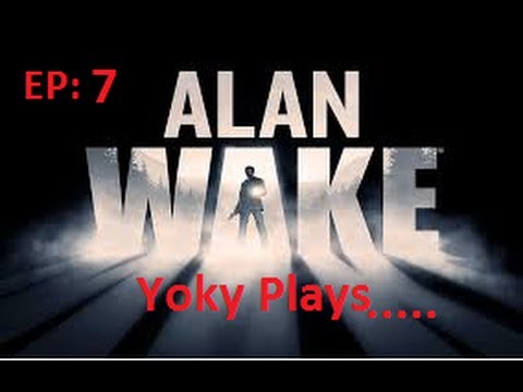 Yoky Plays - Alan Wake - Crazy Park Ranger - EP 7