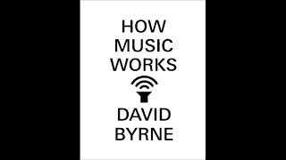 How Music Works  : David Byrne (part2)