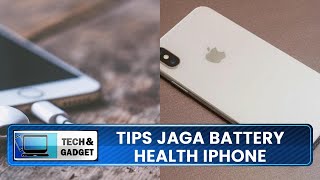 Simak 5 Tips Jaga Battery Health iPhone agar Tetap Stabil dan Tidak Cepat Habis