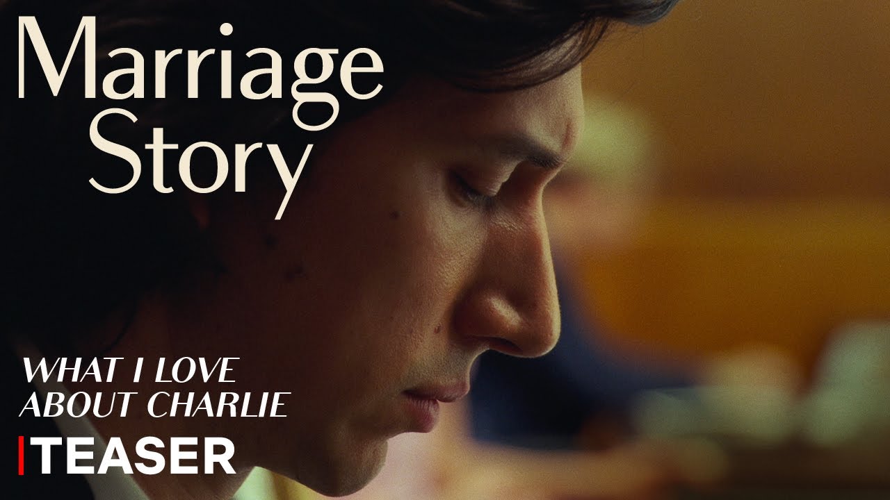 Marriage Story | Teaser Trailer (What I Love About Charlie) | Netflix - YouTube