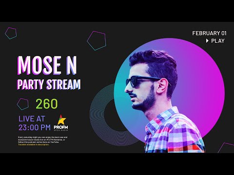 February 2025: Mose N - Party Stream 260 (Afro & House Music)