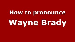 How to pronounce Wayne Brady