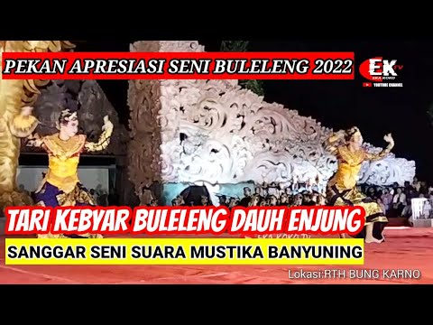 TARI KEBYAR BULELENG DAUH ENJUNG||SANGGAR SUARA MUSTIKA BANYUNING