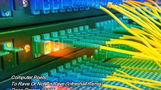 Computer Poets - To Rave Or Not To Rave (Infrashall Remix)
