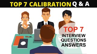 Top 7 Calibration Questions & Answers for Technical interviews