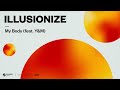 Illusionize My Body Feat Y M Official Audio