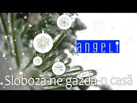 Corul Angeli - Slobozâ-ne gazdă-n casă