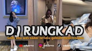 Download lagu DJ RUNGKAD || SAIKI AKU WES SADAR TERLALU GOBLOK MENCINTAIMU VIRAL TIKTOK ADI AS RMX mp3 Download lagu DJ RUNGKAD || SAIKI AKU WES SADAR TERLALU GOBLOK MENCINTAIMU VIRAL TIKTOK ADI AS RMX mp3