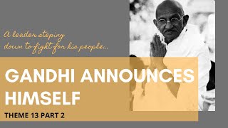Gandhi Announces Himself | PART 2 OF THEME 13 'Mahatma Gandhi and the Nationalist Movement' #CLASS12