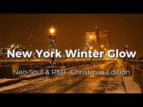 New York Winter Glow | Neo-Soul & R&B · Christmas Nights · 9:57 PM