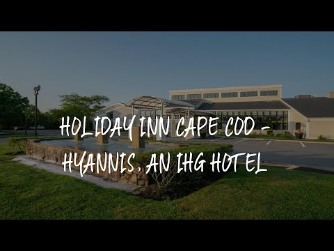 Holiday Inn Cape Cod - Hyannis, an IHG Hotel Review - Hyannis , United States of America
