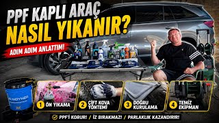 PPF Kaplı Araç Nasıl Yıkanır? | Adım Adım Güvenli Yıkama Rehberi (2026