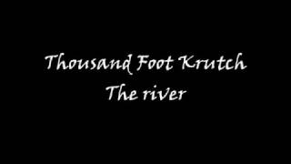 Thousand Foot Krutch- The River(lyrics)