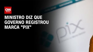 Vídeo: Ministro do Desenvolvimento confirma que governo registrou a marca “Pix” | CNN 360°