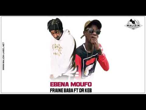 FRAINE BABA FEAT DR KEB ( EBENA MOUFOU)