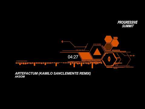 AKSOM - Artefactum (Kamilo Sanclemente Remix) [Clubsonica Records]