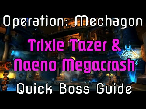 WoW BfA 8.2 Operation: Mechagon - Quick Boss Guide - Trixie Tazer & Naeno Megacrash