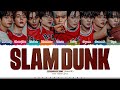 ZEROBASEONE 'SLAM DUNK' Lyrics (제로베이스원 SLAM DUNK 가사) [Color Coded Han_Rom_Eng] | ShadowByYoongi