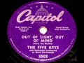Out Of Sight, Out Of Mind by The Five Keys on 1956 Capitol 78.