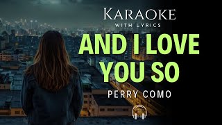 Download lagu And I Love You So - Perry Como | Karaoke Version mp3