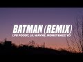 LPB Poody - Batman (Remix) (Lyrics) ft. Lil Wayne & Moneybagg Yo