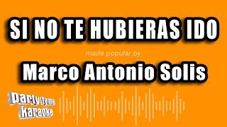 Marco Antonio Solis - Si No Te Hubieras Ido (Versión Karaoke)
