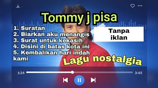 Download lagu Tanpa iklan lagu tommy j pisa nostalgia. #tommyjpisa #lagunostalgia #90an #lagulawas  mp3