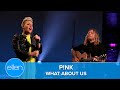 P!nk's Performs 'What About Us'