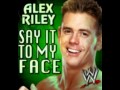 WWE - Say It To My Face (Alex Riley) [Feat ...