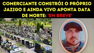 Comerciante Constri o prprio jazigo e ainda vivo aponta data de morte em breve