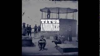Titus Andronicus - No Future Part III: Escape From No Future