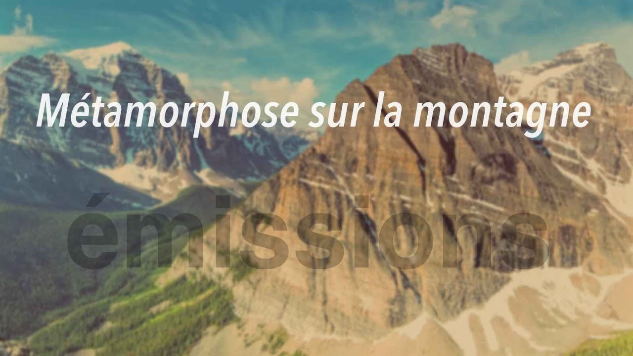 Métamorphose sur la montagne