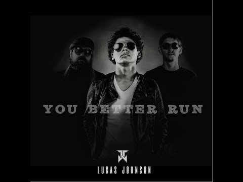 Lucas Johnson - You Better Run (Official Video)