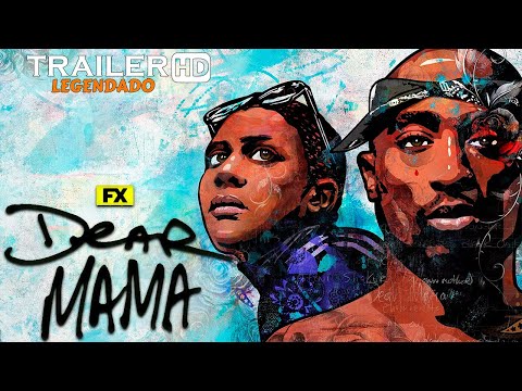 Dear Mama: The Saga of Afeni & Tupac Shakur | Trailer Legendado | FX