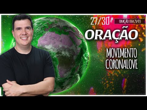 MOVIMENTO CORONA LOVE - Oração 27 de 30 - Conexão de 4 Etapas com Bruno Gimenes