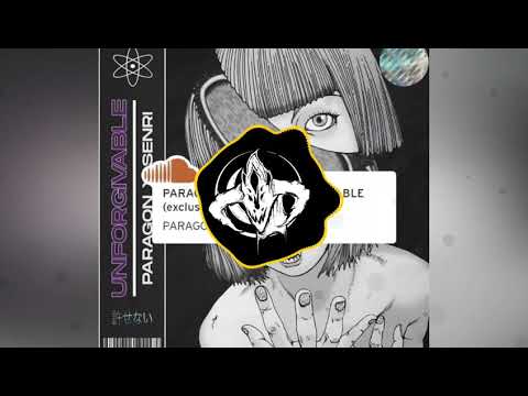 PARAGON X SENRI - UNFORGIVABLE