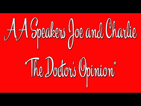 AA Speakers - Joe and Charlie -  "The Doctors Opinion" - The Big Book Comes Alive