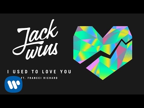 JACK WINS - I Used To Love You [feat. Francci Richard] (Full Vocal Version)